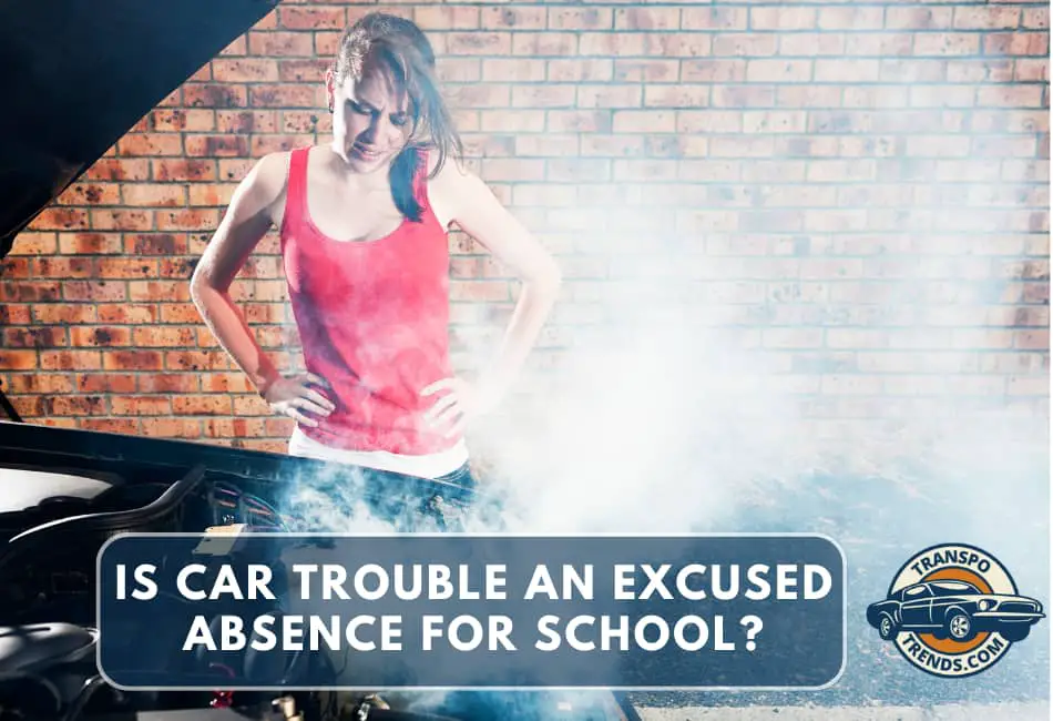 Is Car Trouble an Excused Absence for School?