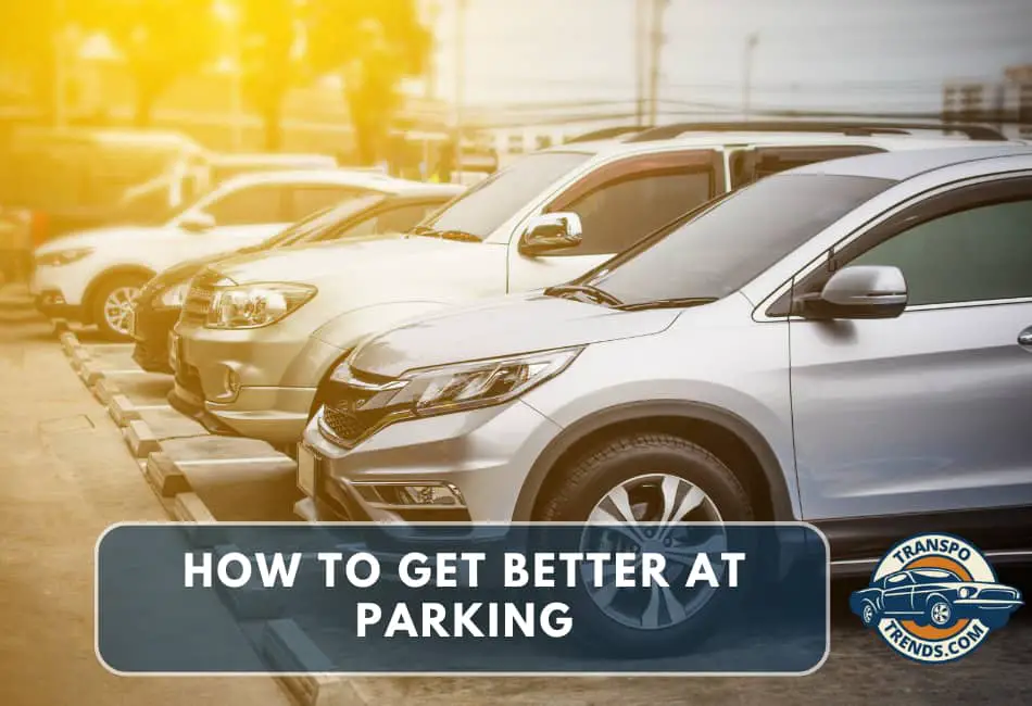 how to get better at parking