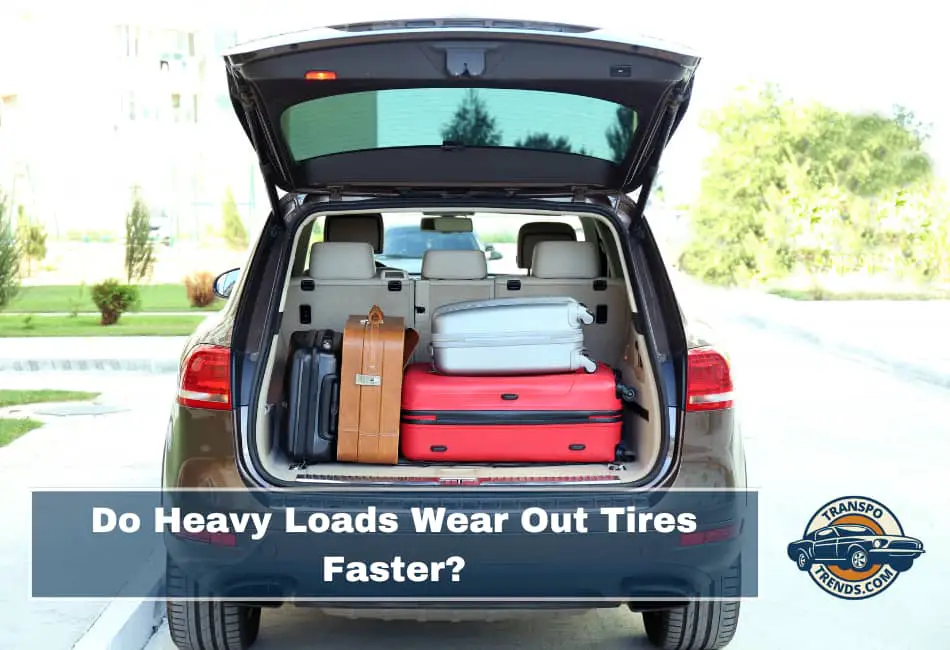 Do Heavy Loads Wear Out Tires Faster?
