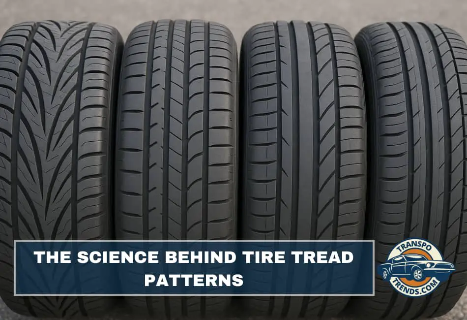 The Science Behind Tire Tread Patterns