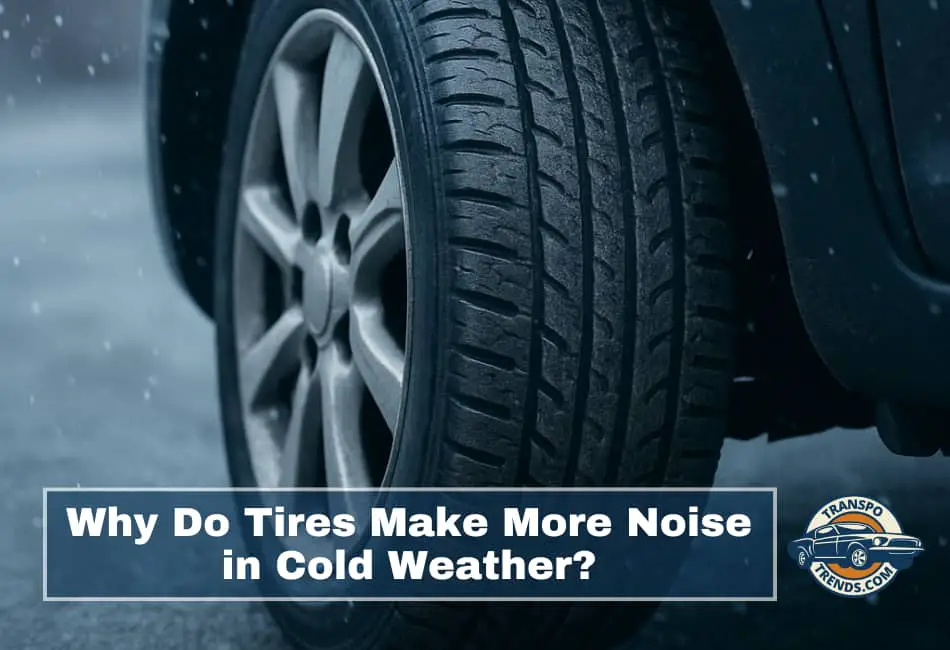 Why Do Tires Make More Noise in Cold Weather?