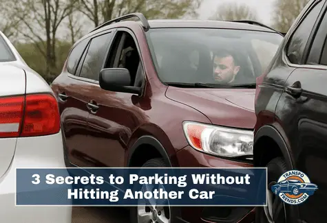 3 Secrets to Parking Without Hitting Another Car