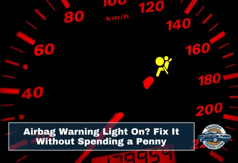 Airbag Warning Light On? Fix It Without Spending a Penny