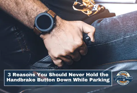 3 Reasons You Should Never Hold the Handbrake Button Down While Parking