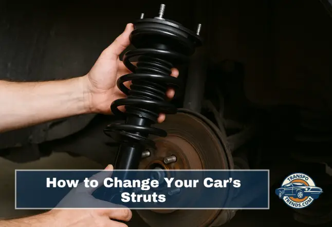 How to Change Your Car’s Struts
