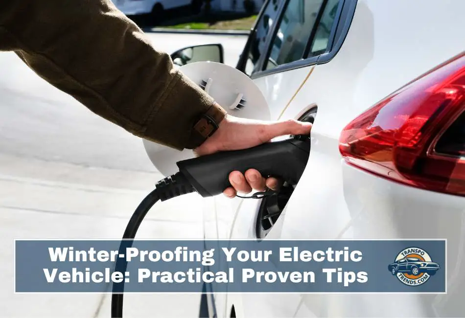 Winter-Proofing Your Electric Vehicle: Practical Proven Tips